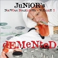 Junior's Nervous Breakdown Volume  2 : Demented
