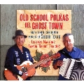 Old School Polkas del Ghost Town
