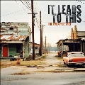 It Leads To This (Deluxe Edition) [2CD+Blu-ray Audio+DVD ]