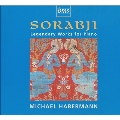 Sorabji: Legendary Works for Piano / Michael Habermann