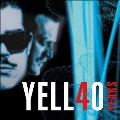 Yell40 Years (Anniversary Edition) [4CD+BOOK]<限定盤>