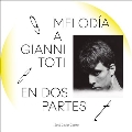 Melodia A Gianni Toti En Dos Partes (Melody For Gianni Toti In Two Parts)