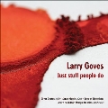 Larry Goves: Just Stuff People Do