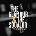 The Glamor & The Squalor
