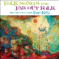 Folk Songs For Far Out Folk<限定盤>