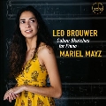Leo Brouwer: Cuban Sketches for Piano