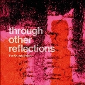 Through Other Reflections＜限定盤/Colored Vinyl＞