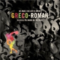 Greco-Roman (We Make Colourful Music Because We Dance in the Dark)