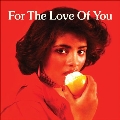For the Love of You<限定盤>