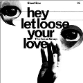 Hey Let Loose Your Love [10inch]