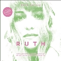R U T H (Deluxe 10th Anniversary Edition)