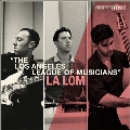 The Los Angeles League Of Musicians<限定盤>