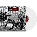 Go Ahead And Die＜限定盤/White Vinyl＞