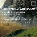 Miecsyslaw Karlowicz: Symphonic Poems