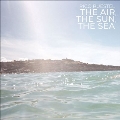 The Air, The Sun, The Sea