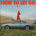 How To Let Go<限定盤>