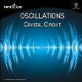 Oscillations: Crystal Circuit