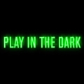 Play in the Dark