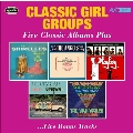 Classic Girl Groups - Five Classic Albums Plus