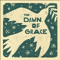 The Dawn of Grace