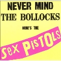 Never Mind The Bollocks Here's The Sex Pistols / Spunk