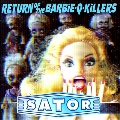 Return Of The Barbie-Q-Killers