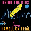 Bring the Kids<限定盤/Opaque Neon Orange Vinyl>