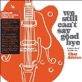 We Still Can't Say Goodbye: A Musicians' Tribute To Chet Atkins<限定盤/Orange Vinyl>