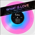 What Is Love (The Ultimate Love Edition) [10inch]＜Colored Vinyl＞