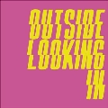 Outside Looking In<Pink Vinyl/限定盤>