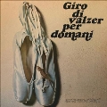 Giro Divalzer Per Domani<White Vinyl/限定盤>