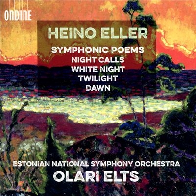 Heino Eller: Symphonic Poems Heino Eller: Symphonic Poems