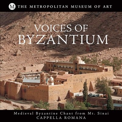 Voices of Byzantium: Medieval Byzantine Chant from Mt. Sinai Voices of Byzantium: Medieval Byzantine Chant from Mt. Sinai