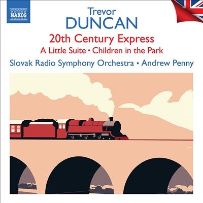 Trevor Duncan: 20th Century Express; Little Suite; Children in the Park
