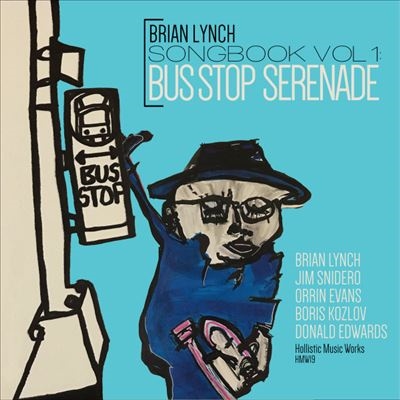 Brian Lynch/Songbook Vol. 1 Bus Stop Serenade[HMW19]