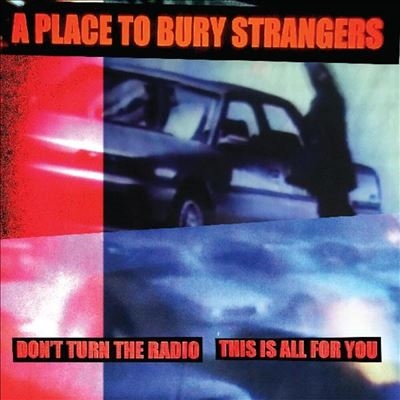 A Place To Bury Strangers/Don't Turn the Radio/This Is All for You/White Vinyl[SIDED022C]