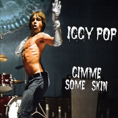 Iggy Pop/Gimme Some Skin - the 7