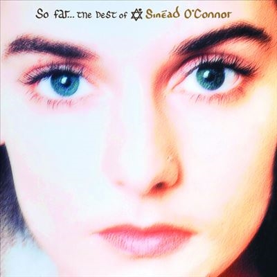 So Far...The Best Of Sinead O'Connor