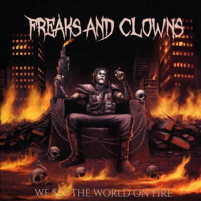 Freaks And Clowns/We Set the World On Fire[MV0296]