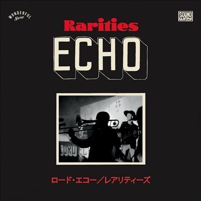 Lord Echo/Rarities 2010-2020: Japanese Tour Singles