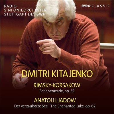 Rimsky-Korsakow: Scheherazade, Op. 35; Anatoli Ljadow: Der verzauberte See, Op. 62