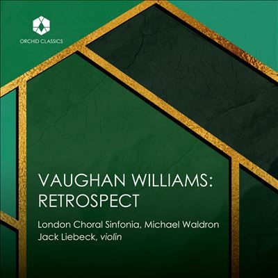 Vaughan Williams: Retrospect Vaughan Williams: Retrospect