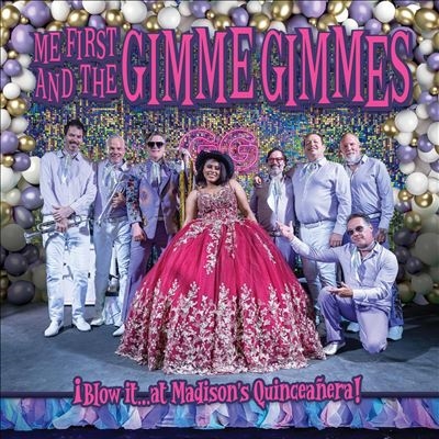 Me First and the Gimme Gimmes/Blow It...At Madison's Quinceanera[FAT1172]