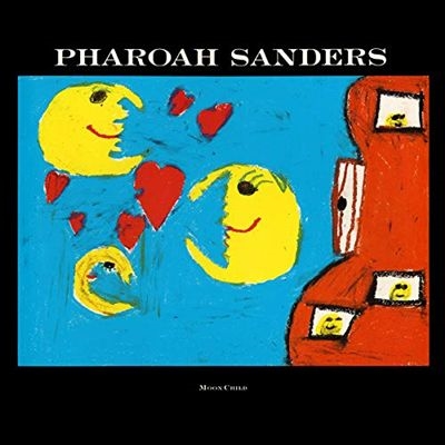 Pharoah Sanders/Moonchild