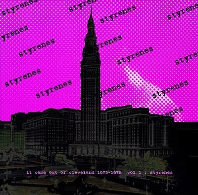 Styrenes/It Came Out of Cleveland 1973-1979, Vol. 1[MT054]
