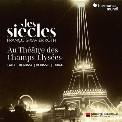 Au Theatre des Champs-Elysees: Lalo, Debussy, Roussel, Dukas