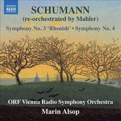 Schumann (re-orchestraed by Mahler): Symphony No. 3 Rhenish; Symphony No. 4