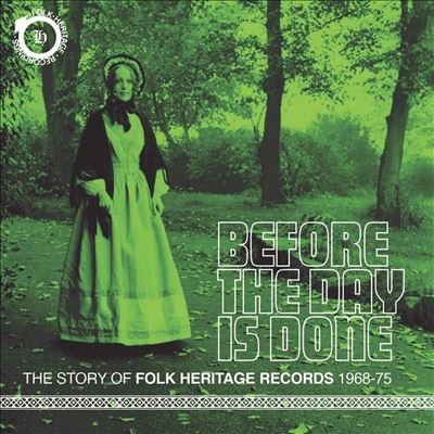 Before The Day Is Done - The Story Of Folk Heritage Records 1968-1975[CRSEGBOX114]