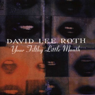 David Lee Roth/Your Filthy Little Mouth＜限定盤＞[FDAT115592]