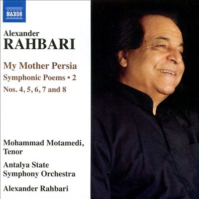 Rahbari: My Mother Persia - Symphonic Poems, Vol. 2